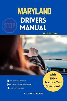 Maryland Drivers Manual: Comprehensive Guide to Passing the Maryland Drivers Test and Safe Driving - Lucian Starcrest - cover