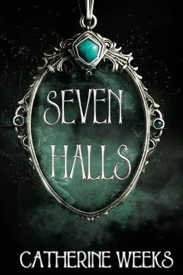 Seven Halls - Catherine Weeks - cover