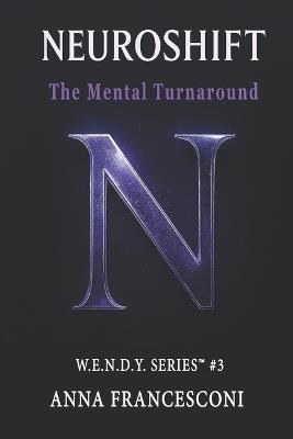 Neuroshift: The Mental Turnaround. From Shadow to Manifest Potential A model for profound transformation. (English Version) - Anna Francesconi - cover