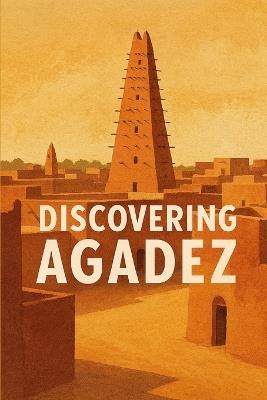 Discovering Agadez - Marcello Avallone - cover