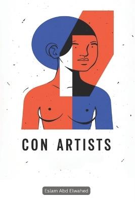 Con Artists: 100 True Stories of Deception and Fraud - Eslam Abd Elwahed - cover