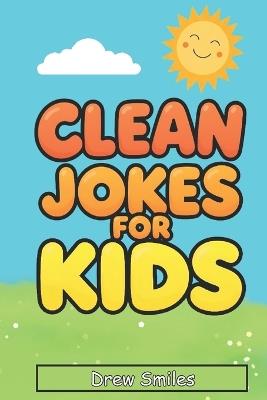 Clean Jokes For Kids - Drew Smiles - cover