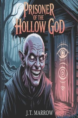 Prisoner Of The Hollow God - J T Marrow - cover
