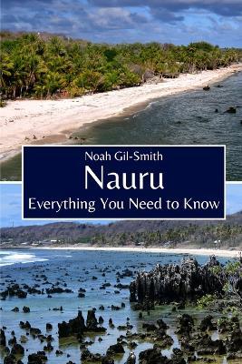 Nauru: Everything You Need to Know - Noah Gil-Smith - cover