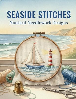 Seaside Stitches: Nautical Needlework Designs - Santonio Anderson - cover