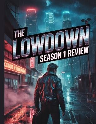 The Lowdown Season 1 Review: A Deep Dive into the Film's Cast, Production Drama, and the Romance That Started It All - Madison Laney - cover