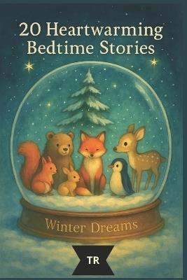 Winter Dreams - Bedtime Stories for children aged 3 and up: 20 heartwarming stories about friendship, security and the power of light Seasons Dreams Volume 2 - Thomas Röhrer - cover