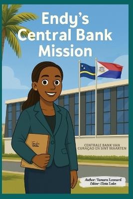 Endy's Central Bank Mission. - Tamara Leonard - cover