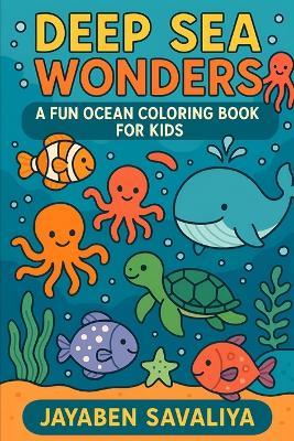 Deep Sea Wonders - Jayaben Savaliya - cover