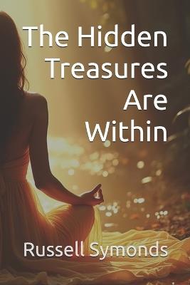 The Hidden Treasures Are Within - Russell Symonds - cover