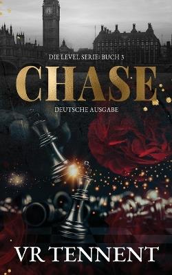 Chase: Die Level Serie: Buch 3. Deutsche Ausgabe. - Vr Tennent - cover