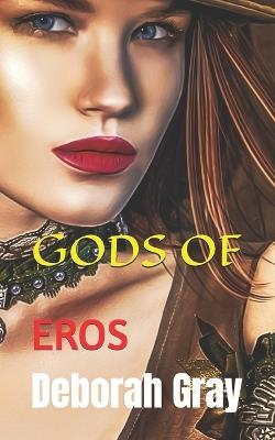 Gods of Eros - Deborah Gray - cover