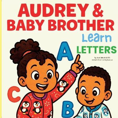 Audrey & Baby Brother: Learn Letters - Cp3 Selah,Devon Shannon - cover