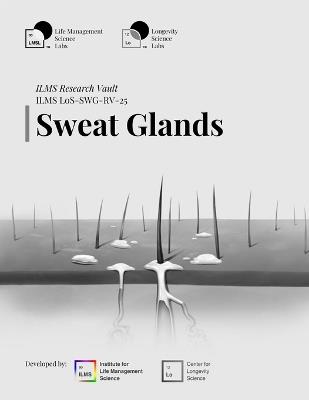 ILMS Research Vault - Sweat Glands (LoS-SWG-RV-25) - Life Management Science Labs - cover