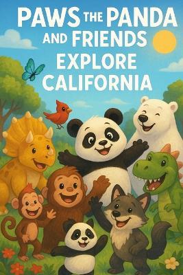 Paws the Panda and Friends: Explore California - Caleanna Reeve - cover