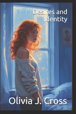 Desires and Identity - Olivia J Cross - cover