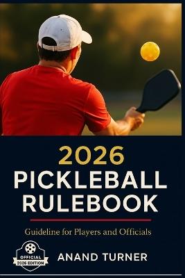 2026 Pickleball Rulebook - Anand Turner - cover