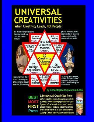 Universal Creativities: When Creativity Leads not People--Sciences & Models:: Excellence, Insight, Creativity, Design, Innovation, Natural Selection, Silicon Valley, Thought Revolutions - Richard Tabor Greene - cover