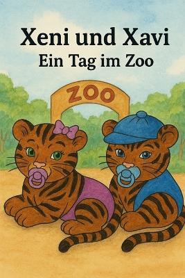 Xeni und Xavi - Ein Tag im Zoo: Eine BAWERO(R) Geschichte von Alexander Merkel - Alexander Merkel - cover