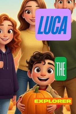 Luca the explorer and the perfect pumpkin - Enrico Centola - cover
