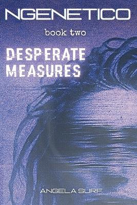 NGenetico: Desperate Measures - Angela Surf - cover
