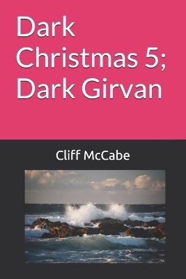 Dark Christmas 5; Dark Girvan - Cliff McCabe - cover
