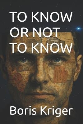 To Know or Not to Know - Boris Kriger - cover