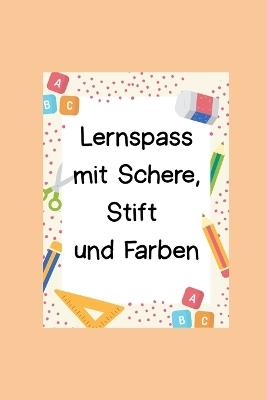 Lernspaß mit Schere, Stift und Farben - Lusi Pentrelli-Schramm - cover