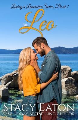 Leo: A Second Chance Single Mother Widow starting over in Lake Tahoe Large Family Steamy Romance - Stacy Eaton - cover