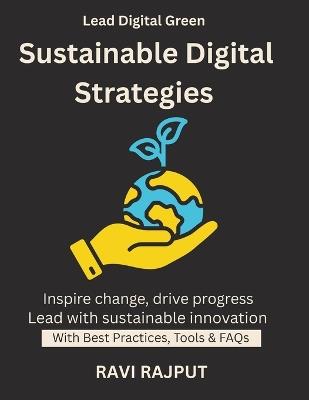 Sustainable Digital Strategies: Lowering IT's Carbon Footprint Eco-Friendly Infrastructure sustainable future technology digital transformation green IT leadership eco innovation - Ravi Rajput - cover