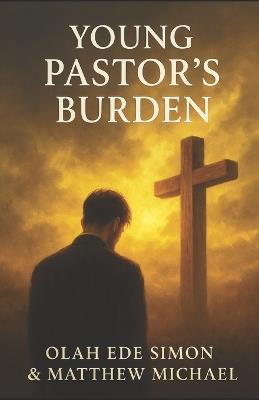 Young Pastor's Burden - Michael Matthew,Ede Simon Olah - cover