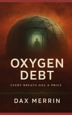 Oxygen Debt - Dax Merrin - cover