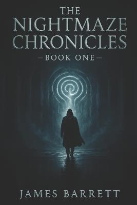 The Nightmaze Chronicles - James Barrett - cover