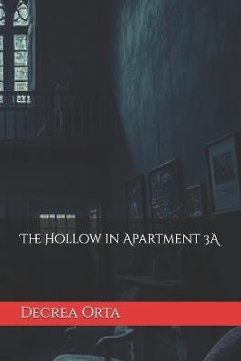 The Hollow in Apartment 3A - Decrea Orta - cover