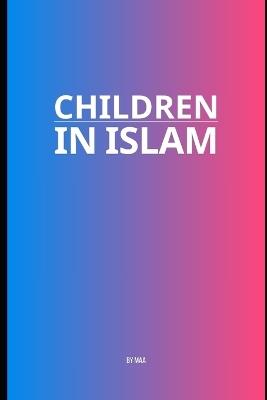 Children in Islam - M Aa - cover