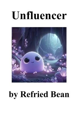 Unfluencer - Refried Bean - cover