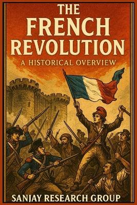 The French Revolution: A Historical Overview - Sanjay Mandavi - cover