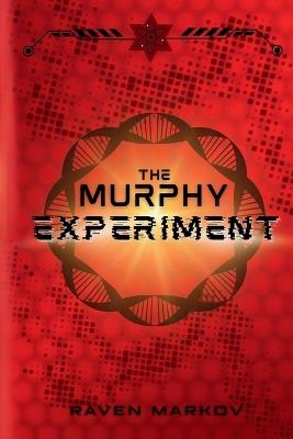 The Murphy Experiment - Raven Markov - cover