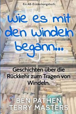 Wie es mit den Windeln begann...: Ein ABDL-Windelbuch - Terry Masters - cover