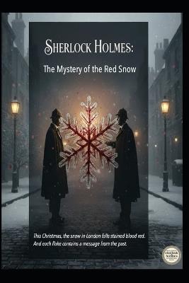 Sherlock Holmes / The Mystery of the Red Snow - Jose Maria Alarte Duart - cover