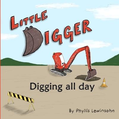 Little Digger - Digging all day - Phyllis Lewinsohn - cover