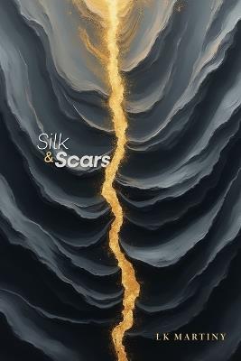 Silk and Scars - Lk Martiny - cover