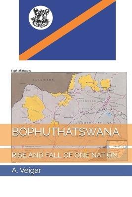 Bophuthatswana: Rise and Fall of One Nation - A Veigar - cover