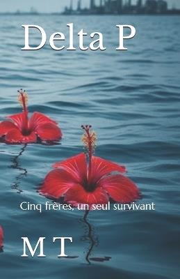Delta P: Cinq frères, un seul survivant - M T - cover
