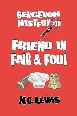 Friend in Fair & Foul - M G Lewis - cover