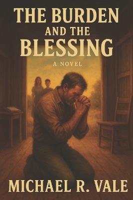 TheBurden and the Blessing - Michael R Vale - cover