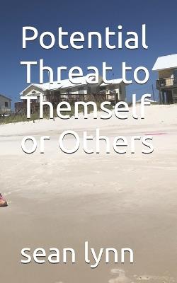 Potential Threat to Themself or Others - Sean Lynn - cover