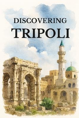 Discovering Tripoli - Marcello Avallone - cover