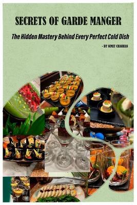 Secrets Of Garde Manger: By Nimit Chauhan - Nimit Chauhan - cover