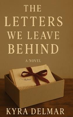Letter We Leave Behind - Kyra Delmar - cover